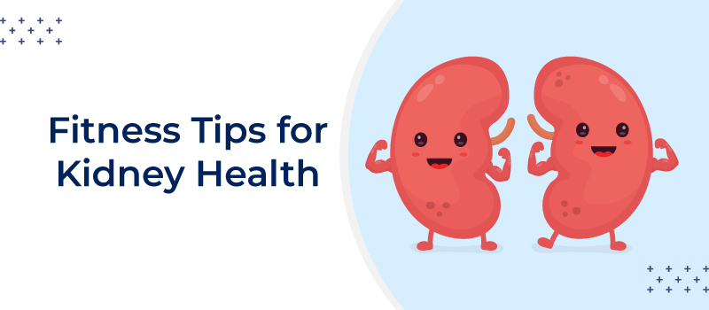 Fitness tips for kidney health